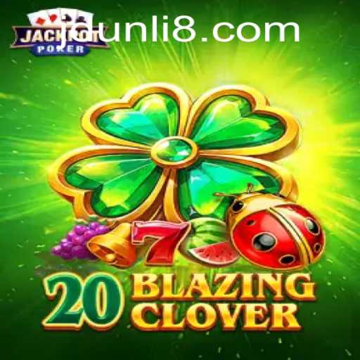 Unlocking the Excitement of 20BlazingClover: A New Experience with JD Unli
